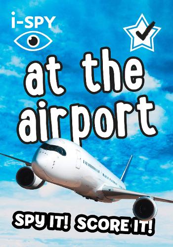 i-SPY At the Airport: Spy it! Score it! - Collins Michelin i-SPY Guides i-SPY 9780008386535 book cover