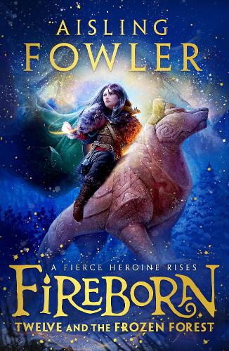 Fireborn: Twelve and the Frozen Forest Aisling Fowler, Sophie Medvedeva 9780008394189 book cover