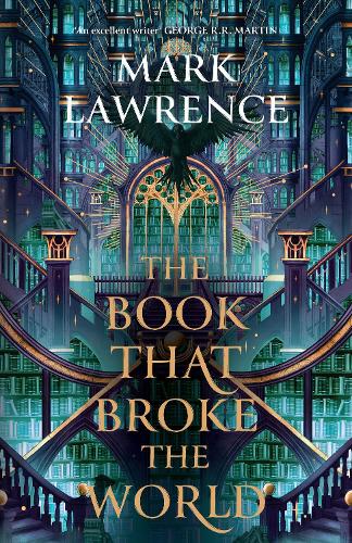 The Book That Broke the World - The Library Trilogy Book 2 Mark Lawrence 9780008456801 book cover