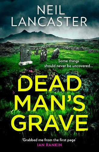 Dead Mans Grave - DS Max Craigie Scottish Crime Thrillers Book 1 Neil Lancaster 9780008470357 book cover