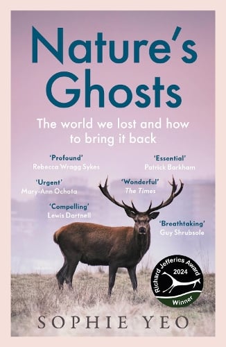 Natures Ghosts: The World We Lost and How to Bring it Back Sophie Yeo 9780008474157 book cover