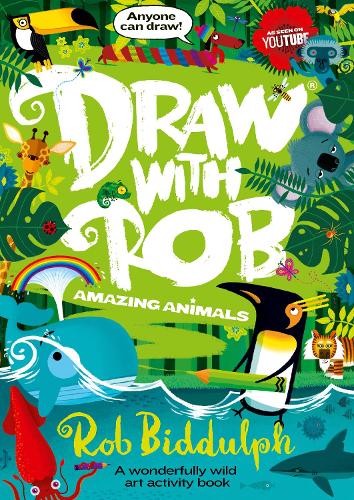Draw With Rob: Amazing Animals Rob Biddulph 9780008479015 book cover