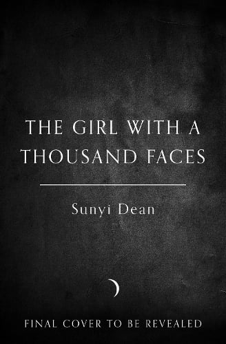 The Girl with a Thousand Faces Sunyi Dean 9780008479497 book cover