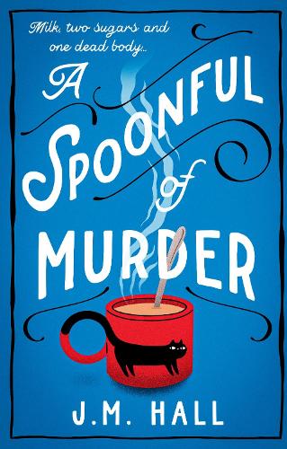 A Spoonful of Murder - The Retired Teacher Mysteries Book 1 J.M. Hall 9780008509613 book cover