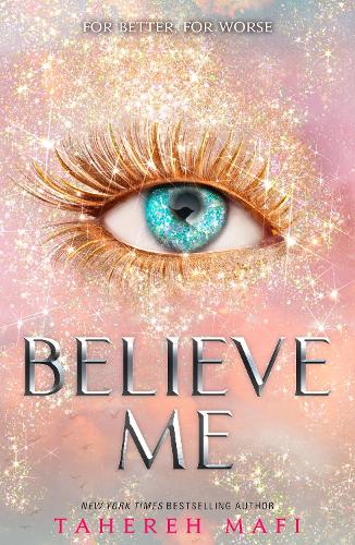 Believe Me - Shatter Me Tahereh Mafi 9780008518059 book cover