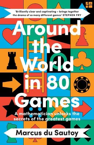 Around the World in 80 Games: A Mathematician Unlocks the Secrets of the Greatest Games Marcus du Sautoy 9780008525958 book cover