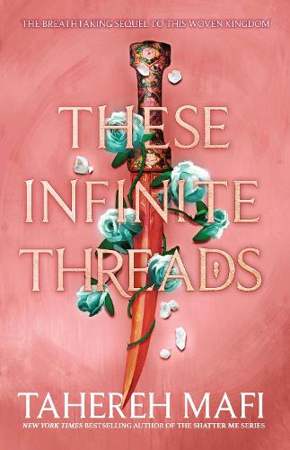 These Infinite Threads - This Woven Kingdom Tahereh Mafi 9780008529529 book cover