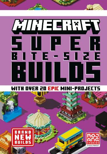 MINECRAFT SUPER BITE-SIZE BUILDS Mojang AB 9780008534127 book cover