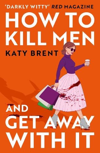 How to Kill Men and Get Away With It - Kitty Collins Book 1 Katy Brent 9780008536695 book cover