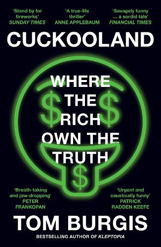 Cuckooland: Where the Rich Own the Truth Tom Burgis 9780008564780 book cover