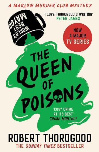 The Queen of Poisons - The Marlow Murder Club Mysteries Book 3 Robert Thorogood 9780008567347 book cover
