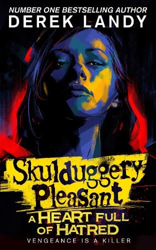 A Heart Full of Hatred - Skulduggery Pleasant (17) Derek Landy 9780008585907 book cover