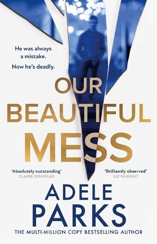 Our Beautiful Mess Adele Parks 9780008586379 book cover