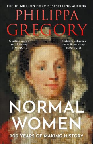 Normal Women: 900 Years of Making History Philippa Gregory 9780008601690 book cover