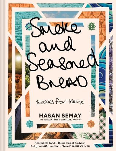 Smoke and Seasoned Bread: Recipes from Trkiye Hasan Semay 9780008603755 book cover