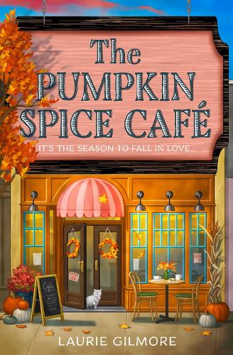 The Pumpkin Spice Cafe - Dream Harbor Book 1 Laurie Gilmore 9780008610678 book cover