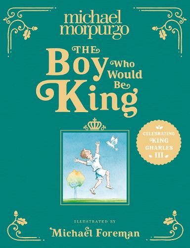 The Boy Who Would Be King Michael Morpurgo, Michael Foreman 9780008615406 book cover