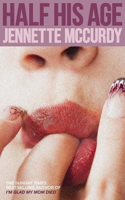 Half His Age Jennette McCurdy 9780008617691 book cover