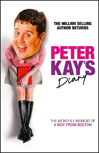 Peter Kay's Diary: The Monthly Memoir of a Boy from Bolton Peter Kay 9780008623364 book cover