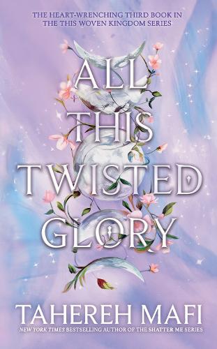 All This Twisted Glory - This Woven Kingdom Tahereh Mafi 9780008625757 book cover