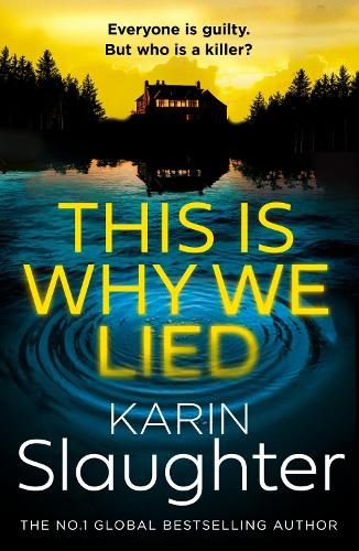 This is Why We Lied - The Will Trent Series Book 12 Karin Slaughter 9780008625863 book cover
