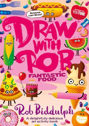 Draw With Rob: Fantastic Food Rob Biddulph 9780008627621 book cover
