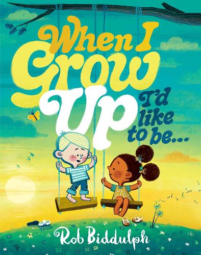 When I Grow Up Id Like to Be Rob Biddulph 9780008627713 book cover