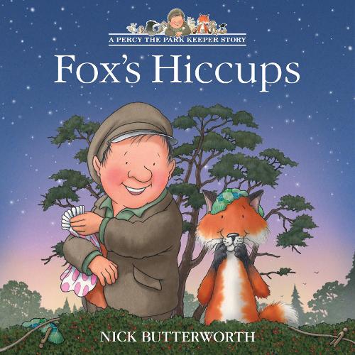 Foxs Hiccups - A Percy the Park Keeper Story Nick Butterworth 9780008642280 book cover