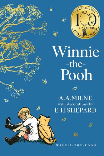 Winnie-the-Pooh - Winnie-the-Pooh  Classics 100thAnniversary A. A. Milne, E. H. Shepard 9780008646745 book cover