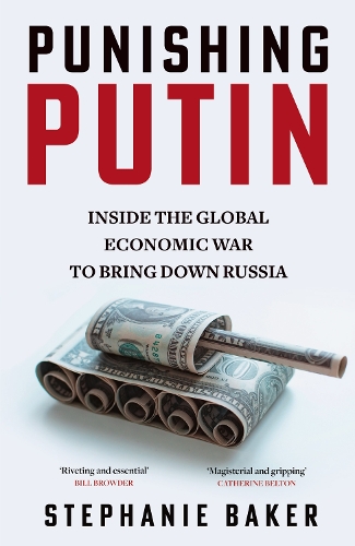 Punishing Putin: Inside the Global Economic War to Bring Down Russia Stephanie Baker 9780008653446 book cover