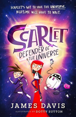 Scarlet: Defender of the Universe James Davis, Dotty Sutton 9780008653620 book cover