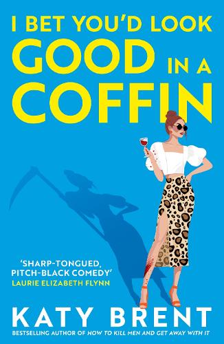 I Bet Youd Look Good in a Coffin - Kitty Collins Book 2 Katy Brent 9780008656737 book cover