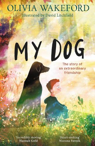My Dog Olivia Wakeford, David Litchfield 9780008658588 book cover