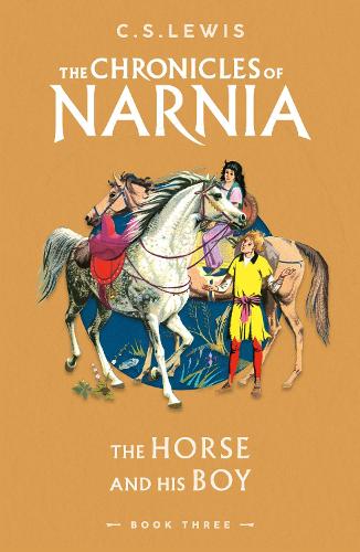 The Horse and His Boy - The Chronicles of Narnia Book 3 C. S. Lewis 9780008663070 book cover