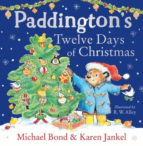Paddingtons Twelve Days of Christmas Michael Bond, Karen Jankel, R. W. Alley 9780008664572 book cover