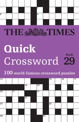 The Times Quick Crossword Book 29: 100 General Knowledge Puzzles - The Times Crosswords The Times Mind Games, John Grimshaw 9780008673178 book cover