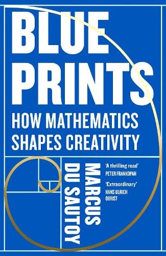 Blueprints: How Mathematics Shapes Creativity Marcus du Sautoy 9780008684990 book cover