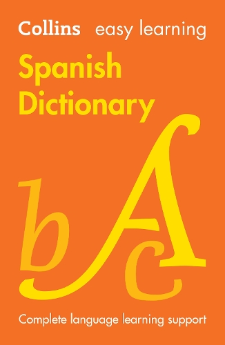 Easy Learning Spanish Dictionary: Trusted Support for Learning - Collins Easy Learning Collins Dictionaries 9780008695200 book cover