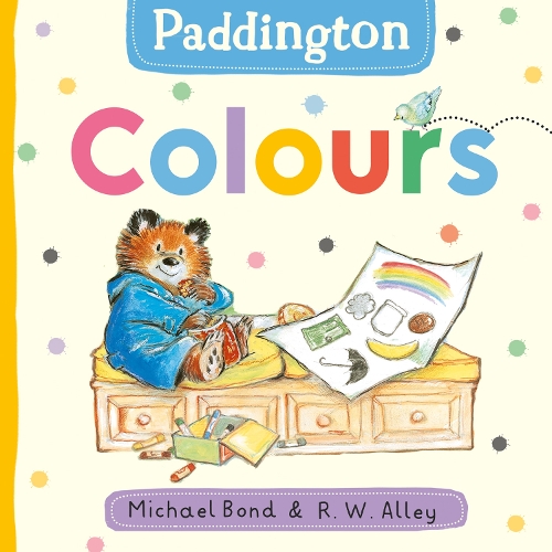 Paddington: Colours (Board book) Michael Bond, R. W. Alley 9780008702724 book cover
