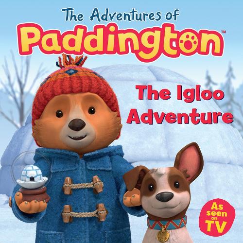 The Igloo Adventure - The Adventures of Paddington HarperCollins Children’s Books 9780008707989 book cover