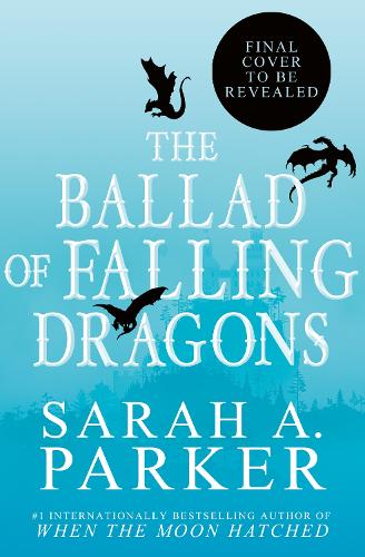The Ballad of Falling Dragons - The Moonfall Series Book 2 Sarah A. Parker 9780008710330 book cover