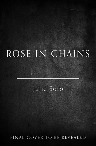 Rose in Chains - The Evermore Trilogy Book 1 Julie Soto 9780008711719 book cover