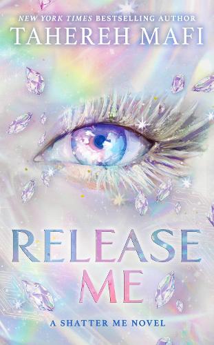 Release Me - Shatter Me: The New Republic Book 2 Tahereh Mafi 9780008718176 book cover