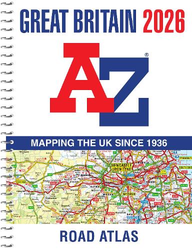Great Britain A-Z Road Atlas 2026 (A4 Spiral): Easy to Read Map of Great Britain in A5 Size with Spiral Binding (Spiral bound) A-Z Maps 9780008719197 book cover
