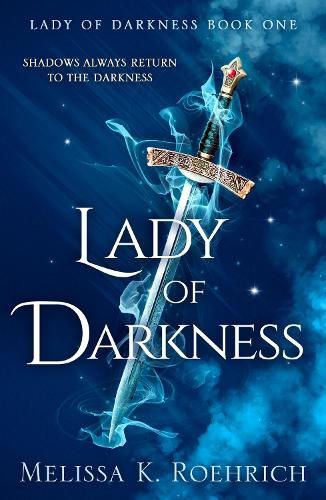 Lady of Darkness - Lady of Darkness Book 1 Melissa K. Roehrich 9780008719340 book cover
