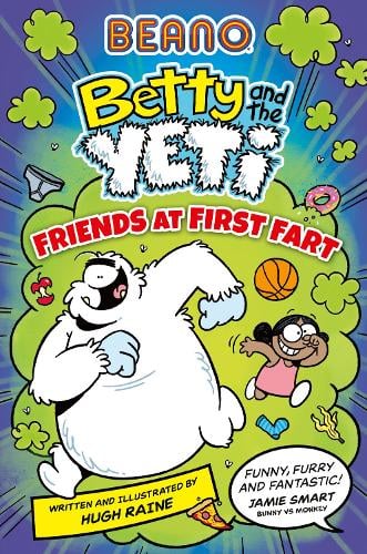 BEANO Betty and the Yeti: Friends at First Fart - Betty and the Yeti Book 1 Beano, Hugh Raine 9780008720926 book cover