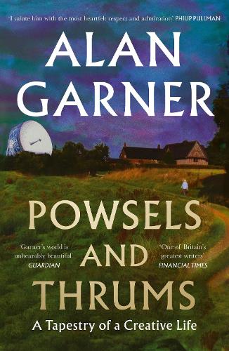 Powsels and Thrums Alan Garner 9780008725242 book cover