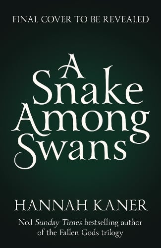 A Snake Among Swans Hannah Kaner 9780008727291 book cover