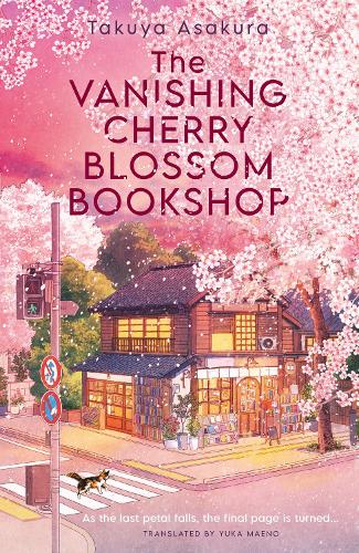 The Vanishing Cherry Blossom Bookshop Takuya Asakura, Yuka Maeno 9780008736897 book cover
