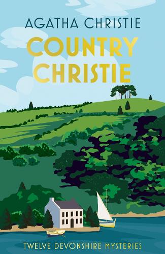 Country Christie: Twelve Devonshire Mysteries Agatha Christie 9780008738129 book cover